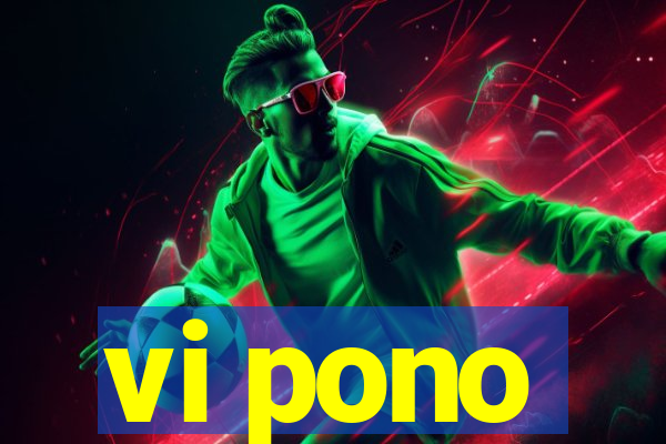 vi pono